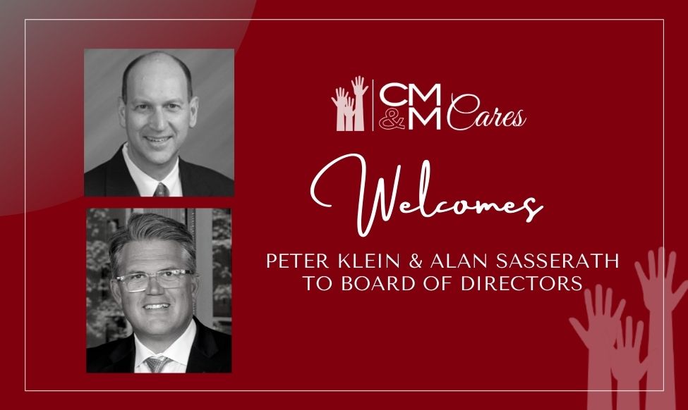 CMM Cares Welcomes Klein and Sasserath to Board of Directors